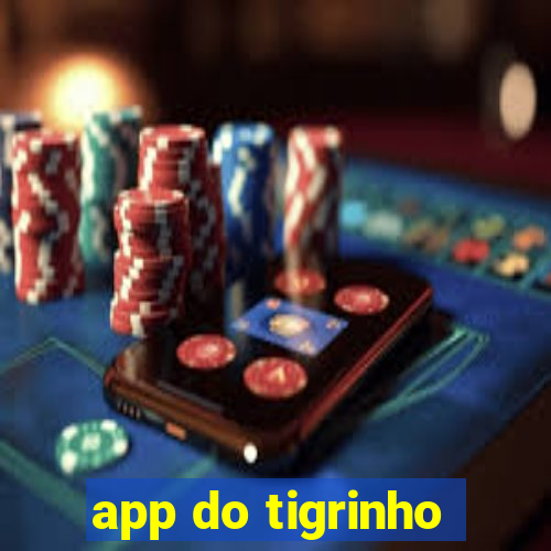 app do tigrinho